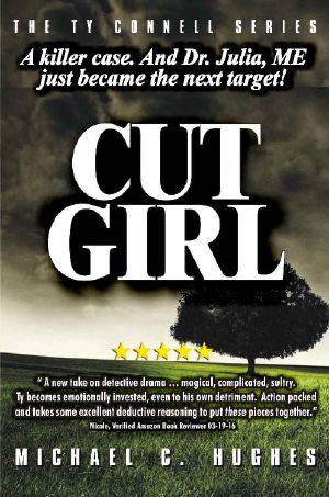 [Ty Connell Series 01] • Cut Girl. A Killer Case. And Dr. Julia, ME Just Became the Next Target! · "Action Packed. Takes Some Excellent Deductive Reasoning to Put These Pieces ... Series. Suspense Thrillers. Book 3.)